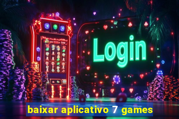 baixar aplicativo 7 games